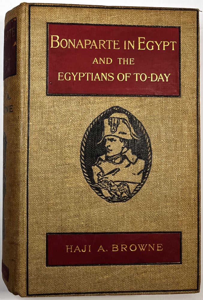 Item #C00006188 Bonaparte in Egypt and the Egyptians of To-Day. Haji A. Browne.