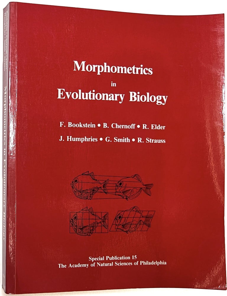 Item #C00006538 Morphometrics in Evolutionary Biology: The Geometry of Size and Shape Change, With Examples from Fishes. F. Bookstein, B. Chernoff, et. al.