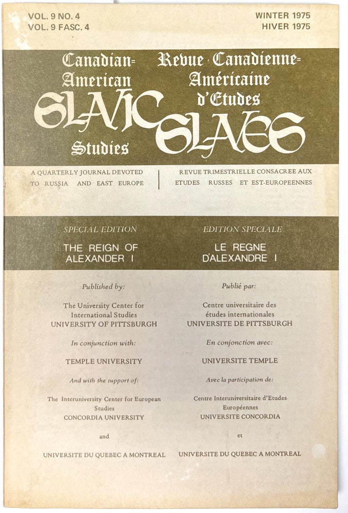Item #C00006709 Canadian-American Slavic Studies - A Quarterly Journal Devoted to Russia and East Europe. Vol. 9, No. 4, Winter 1975. Special Issue - The Reign of Alexander I. Charles Schlacks Jr.