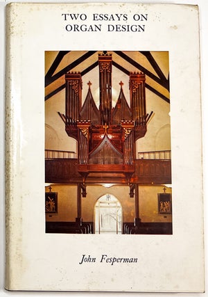 Item #C00006813 Two Essays on Organ Design. John T. Fesperman