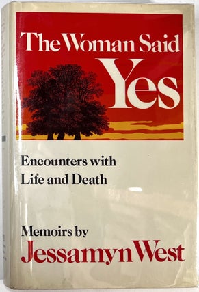 Item #C00007023 The Woman Said Yes: Encounters with Life and Death. Jessamyn West