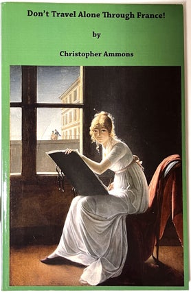 Item #C00007524 Don't Travel Alone Through France. Christopher Ammons