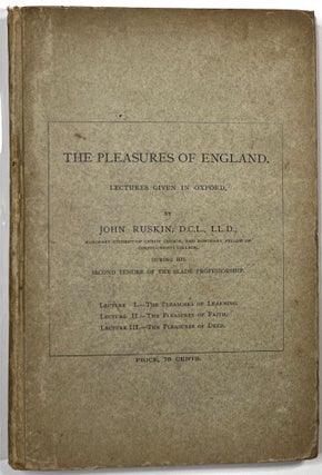 Item #C00007590 The Pleasures of England - Lectures Given in Oxford. John Ruskin