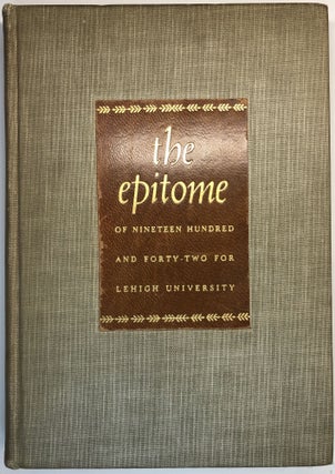 Item #C0000763 The 1942 Epitome - Lehigh University Class Yearbook. Lehigh University
