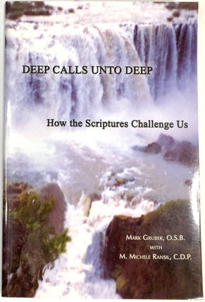 Item #C00008177 Deep Calls Unto Deep - How the Scriptures Challenge Us. Mark Gruber, M. Michele...