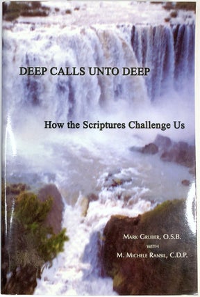 Item #C00008178 Deep Calls Unto Deep - How the Scriptures Challenge Us. Mark Gruber, M. Michele...