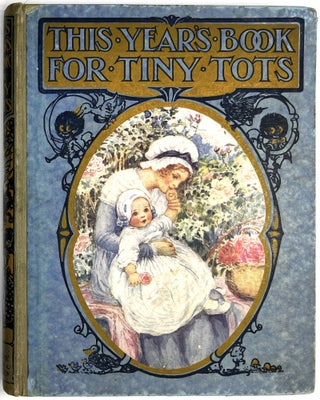 Item #C00008613 This Year's Book for Tiny Tots. ed Mrs. Herbert Strong