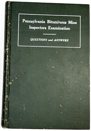 Item #C00008650 Pennsylvania Bituminous Mine Inspector's Examination: Questions and Answers. Mine...