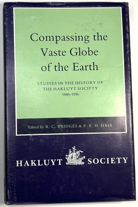 Item #C00008678 Compassing the Vaste Globe of the Earth: Studies in the History of the Hakluyt...