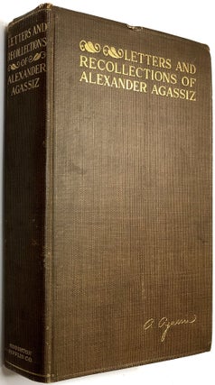 Item #C00008743 Letters and Recollections of Alexander Agassiz, with a Sketch of His Life and...