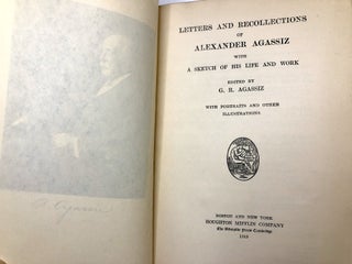 Letters and Recollections of Alexander Agassiz, with a Sketch of His Life and Work