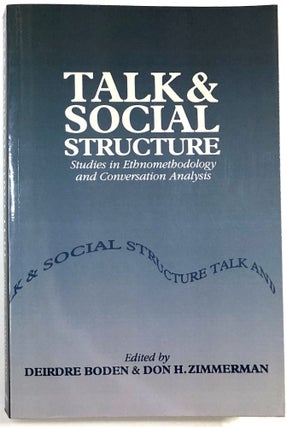Item #C00008845 Talk and Social Structure - Studies in Ethnomethodology and Conversation...