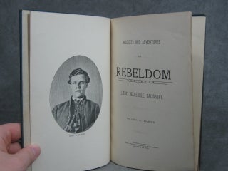 Incidents and Adventures in Rebeldom; Libby, Belle-Isle, Salisbury