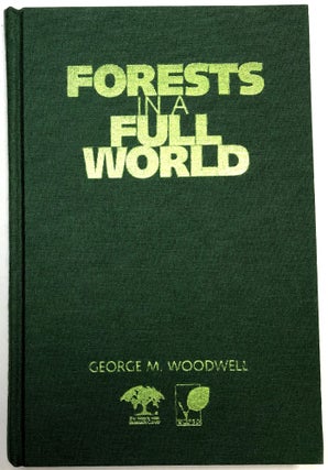 Item #C00009143 Forests in a Full World. George Woodwell