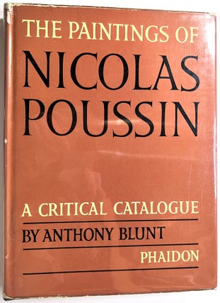 Item #C00009352 The Paintings of Nicolas Poussin: A Critical Catalogue. Anthony Blunt