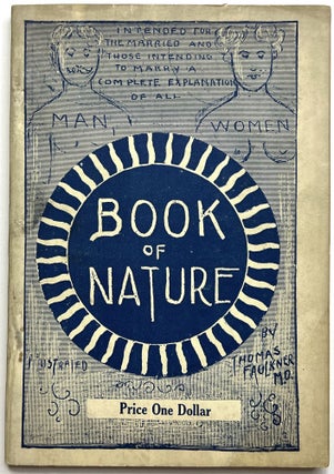 Item #C00009430 The Book of Nature: Explicit Explanation of All That Ought to be Known of the...