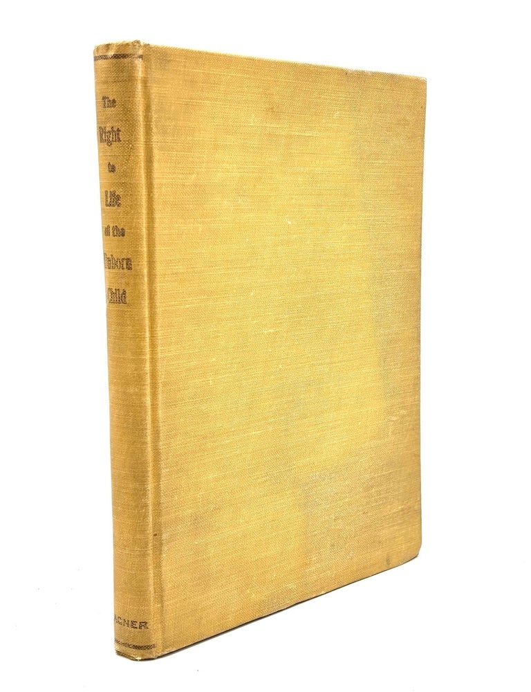 Item #C00009579 The Right to Life of the Unborn Child... &ldquo;With an appendix on a new method of operating, ejecting the Fetus alive.&rdquo;. Abortion, Hector Treub, Rev. R. Van Oppenraay, Th. M. Vlaming.