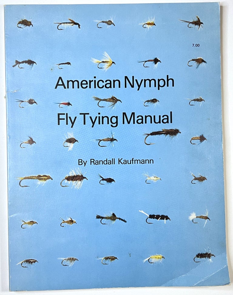 Item #C00009925 American Nymph Fly Tying Manual. Randall Kaufmann.