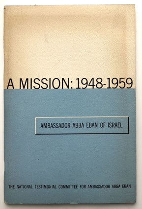 Item #H10139 A mission: 1948-1959 : ambassador Abba Eban of Israel. National Testimonial...