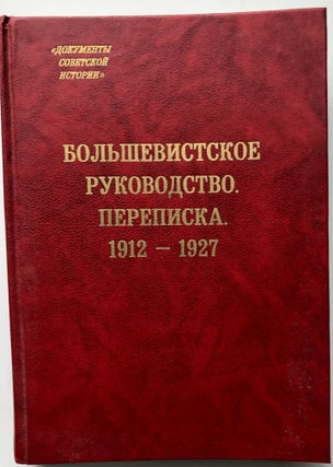 Item #H10169 Bolshevistskoe rukovodstvo. Perepiska 1912-1927 / Bolshevik Leadership,...