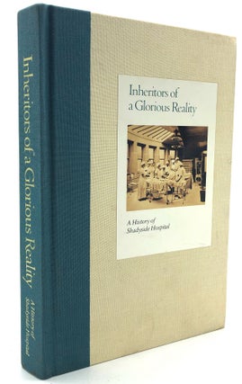 Item #H10386 Inheritors of a Glorious Reality, A History of Shadyside Hospital. Mary Brignano