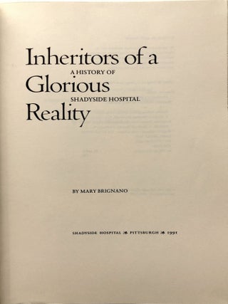 Inheritors of a Glorious Reality, A History of Shadyside Hospital