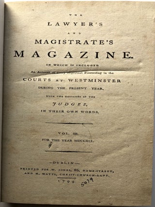 The Lawyer's and Magistrate's Magazine...Vol. III for the Year MDCCXCI (1791)
