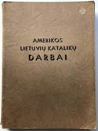 Item #H10435 Amerikos lietuviu kataliku darbai / Catholic Action of the Lithuanians of America....