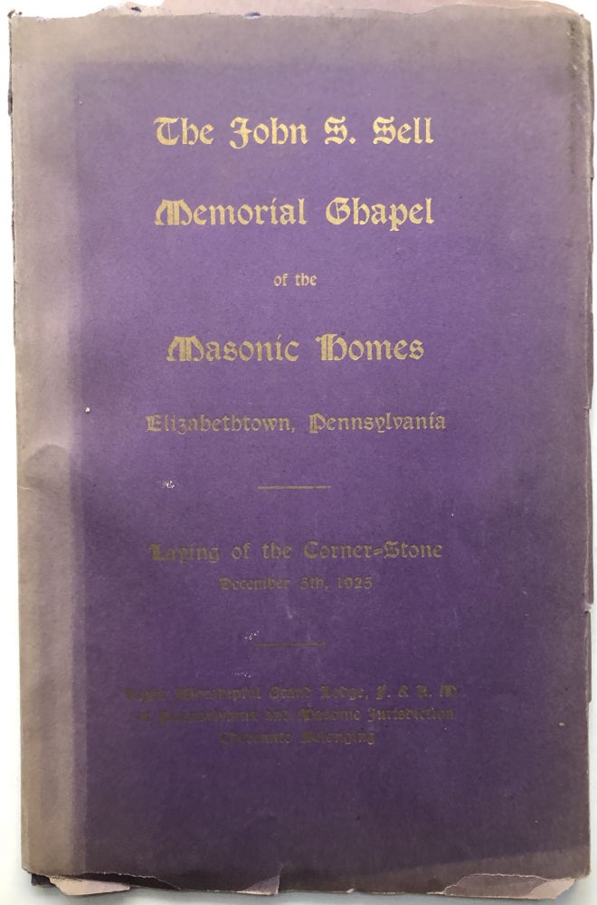 Item #H10561 The John S. Sell Memorial Chapel of the Masonic Homes, Elizabethtown, Pennsylvania, Laying of the Corner-Stone, December 5th, 1925. Freemasonry.
