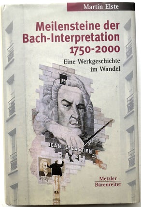 Item #H10592 Meilensteine der Bach-Interpretation 1750-2000: Eine Werkgeschichte im Wandel....