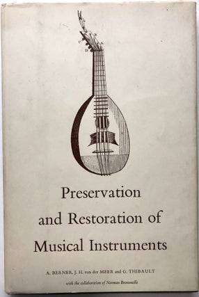 Item #H10594 Preservation and Restoration of Musical Instruments. J. H. Van Der Meer A. Berner,...