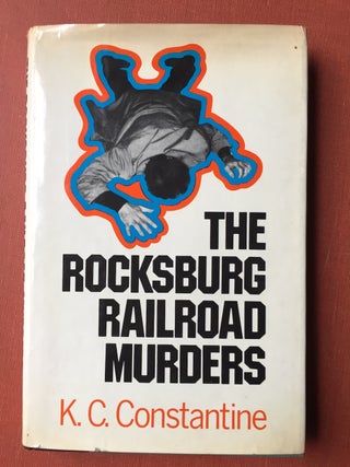Item #H1061 The Rocksburg Railroad Murders. K. C. Constantine