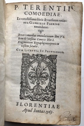 P. Terentii Comoediae, Ex vetustissimis libris & versuum ratione a Gabriele Faerno emendatae, with Gabrielis Faerni, Emendationes. In Sex Fabulas Terentii