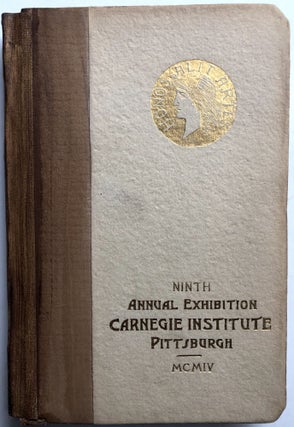 Item #H10729 Ninth Annual Exhibition, Carnegie Institute, Pittsburgh, MCMIV (1904). Carnegie...