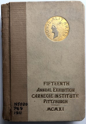 Item #H10733 Fifteenth Annual Exhibition, Carnegie Institute, Pittsburgh, MCMXI (1911). Carnegie...