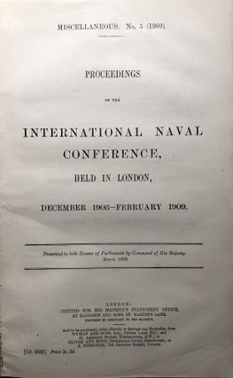 Correspondence and Documents respecting the International Naval Conference, held in London, December 1908-February 1909