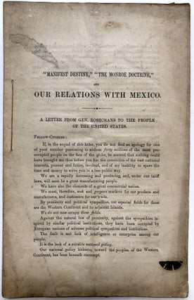 Item #H10817 'Manifest Destiny, ' 'the Monroe Doctrine, ' and Our Relations With Mexico: a Letter...