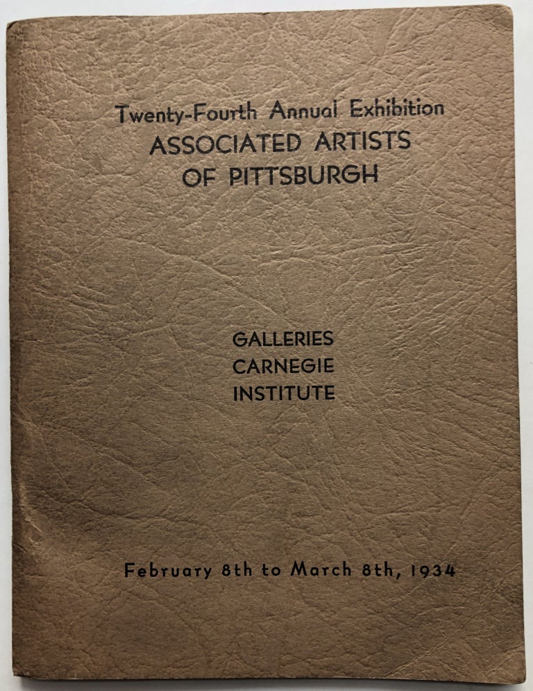 Item #H10844 Twenty-Fourth Annual Exhibition, Galleries Carnegie Institute, February 8th to March 8th, 1934. Associated Artists of Pittsburgh.