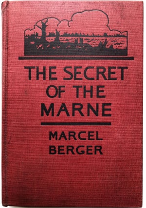 Item #H10908 The Secret of the Marne - How Sergeant Fritsch Saved France. Marcel Berger, Maude