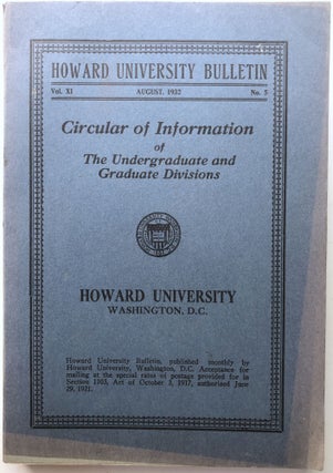 11 Howard University Annual Catalogues, 1919-1932 (Howard University Bulletins): 1919-1920; 1920-1921; 1922-1923; 1923-1924; 1924-1925; 1926-1927; 1927-1928; 1928-1929; 1929-1930; 1930-1931, and Circular of Information of the Undergraduate and Graduate Divisions, August 1932
