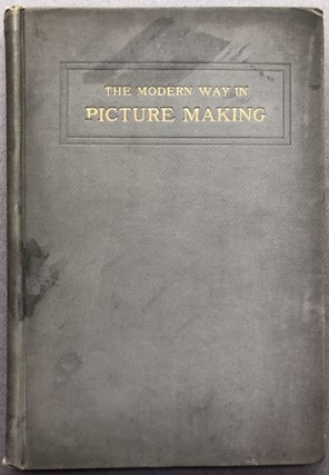 Item #H11195 The Modern Way in Picture Making. Published as an Aid to the Amateur Photographer....