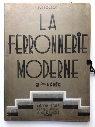 Item #H11763 La Ferronnerie Moderne, 3eme Serie. Clouzot, Henri