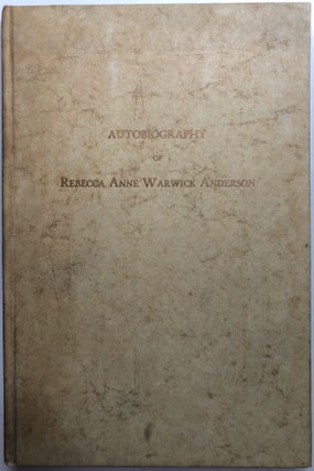 Item #H11807 Autobiography of Rebecca Anne Warwick Anderson. Rebecca Anne Warwick Anderson