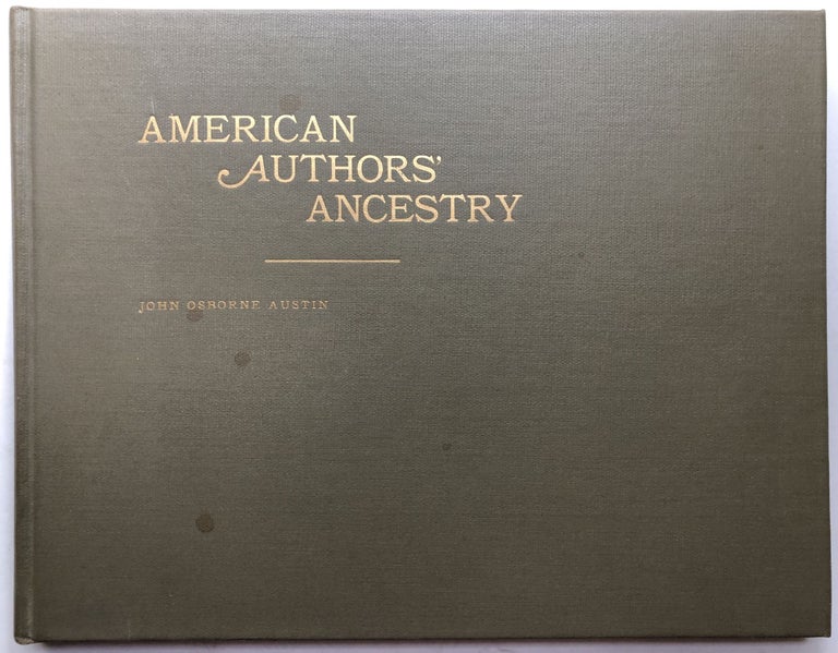Item #H11813 American Authors' Ancestry, Including Some Others Who Have Influenced Life Wisely -- Divines, Diplomats, Jurists, Philanthropists, Reformers, and Benefactors. John Osborne Austin.