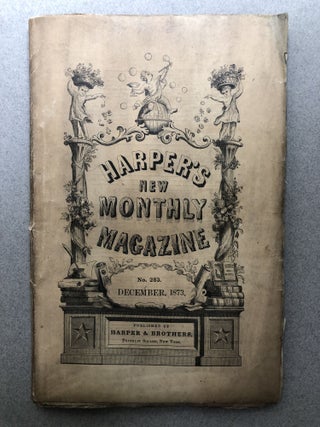 Item #H12054 Harper's New Monthly Magazine, No. 283, December 1873. Ralph Keeler Charles Nordhoff