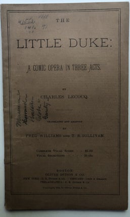 Item #H12139 the Little Duke, a Comic Opera in Three Acts. Charles Lecocq, trans. by Fred...