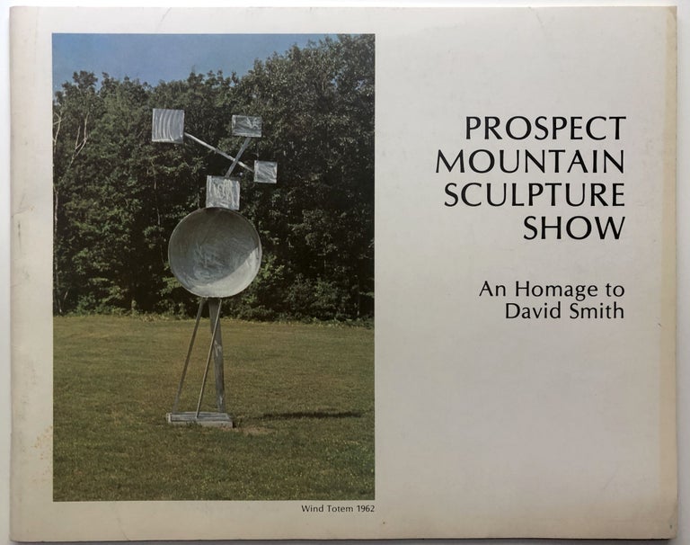 Item #H12202 The Prospect Mountain Sculpture Show, An Homage to David Smith. Irving Sandler, David Smith, Richard Stankiewicz, essay. Lila Katzen.