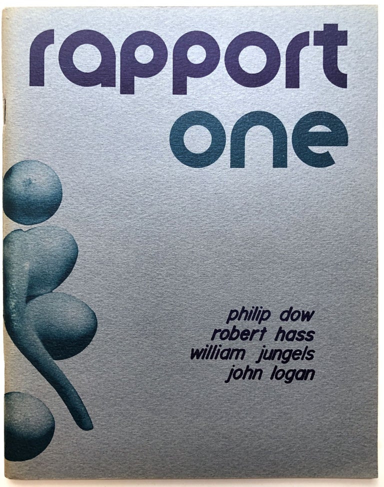 Item #H12353 Rapport One -- one of 25 signed copies. Philip Dow, John Logan, William Jungels, Robert Hass.