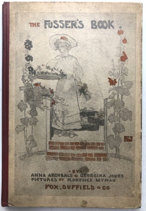 Item #H12374 The Fusser's Book (New and Larger Edition). Anna Archbald, Georgina Jones, by...