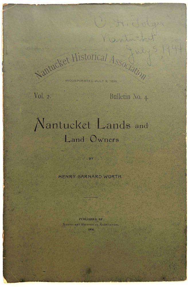 Item #H12444 Nantucket Lands and Land Owners. Nantucket Historical Association Vol. 2, Bulletin No. 4. Henry Barnard Worth.